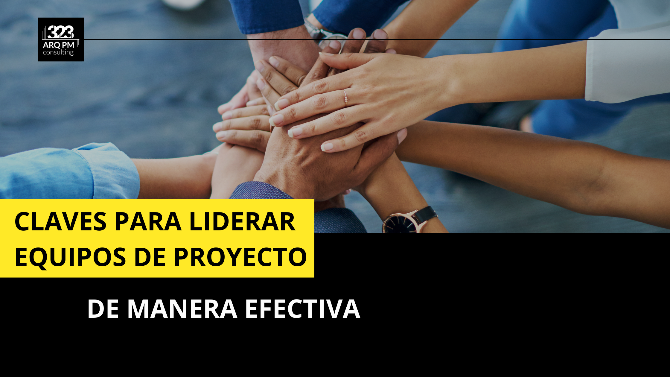 Claves para Liderar Equipos de Proyecto de Manera Efectiva