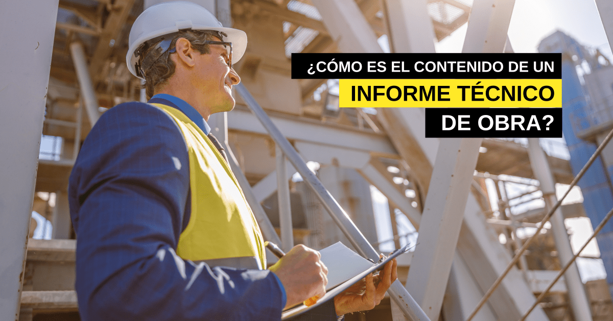 ¿Cómo es el contenido de un Informe Técnico de Obra?