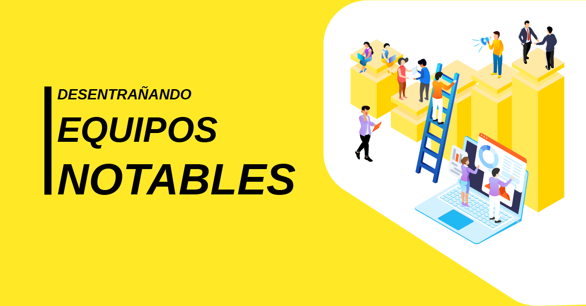 Desentrañando equipos notables