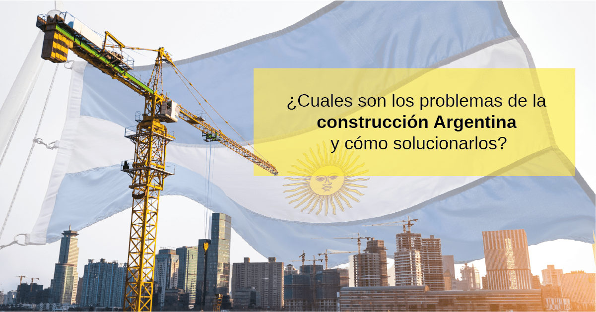 ¿Cuáles son los problemas de la construcción Argentina y cómo solucionarlos?