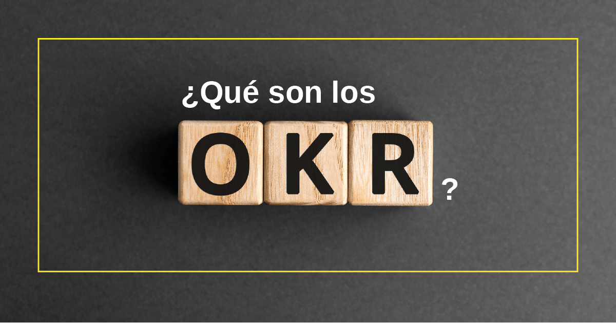 ¿Qué son los OKR?