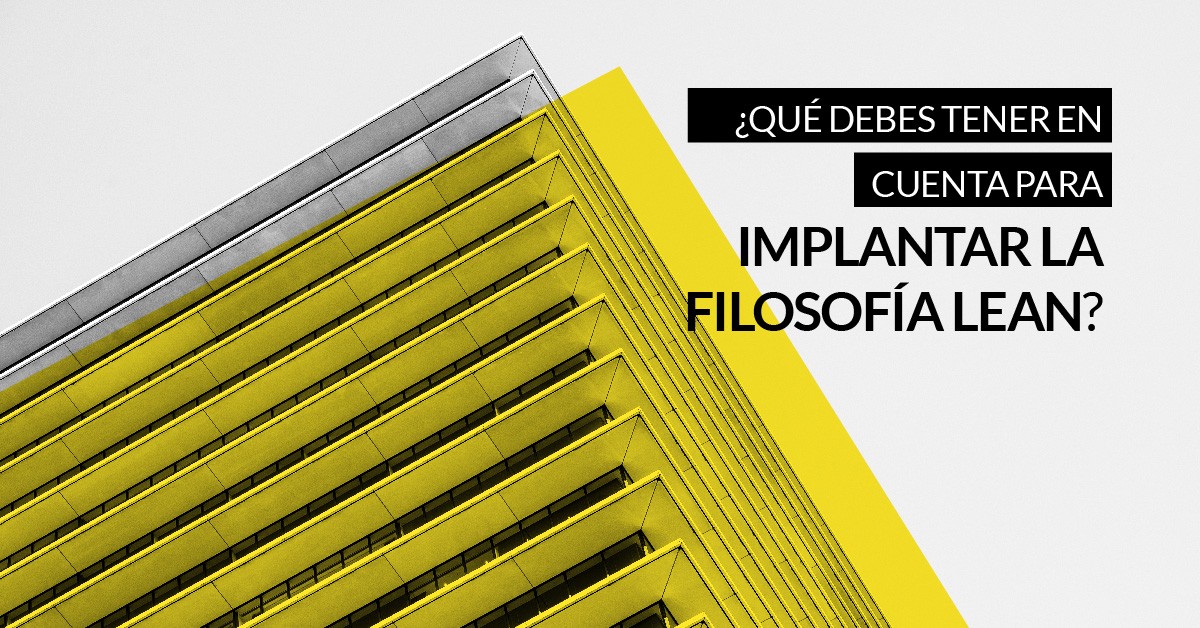 ¿Qué debes tener en cuenta para implantar la filosofía Lean?