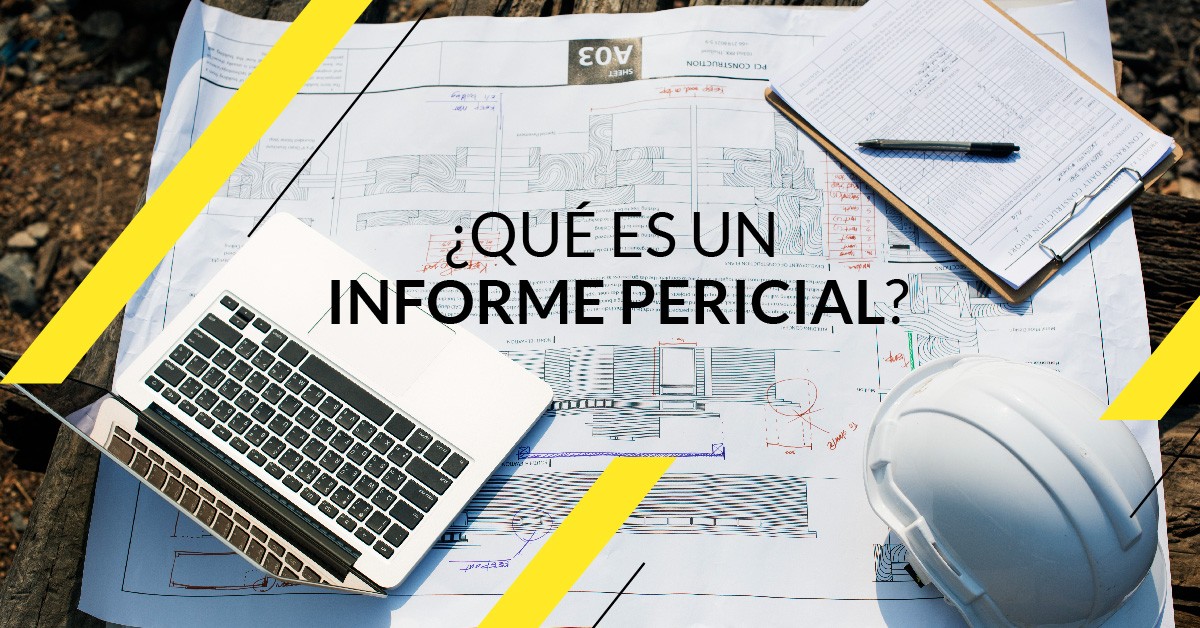 ¿Qué es un informe pericial?